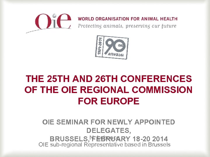 THE 25 TH AND 26 TH CONFERENCES OF THE OIE REGIONAL COMMISSION FOR EUROPE