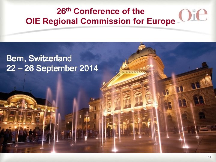 26 th Conference of the OIE Regional Commission for Europe Bern, Switzerland 22 –