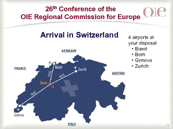 26 th Conference of the OIE Regional Commission for Europe Arrival in Switzerland 4