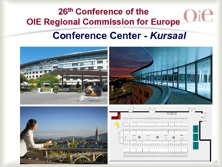 26 th Conference of the OIE Regional Commission for Europe Conference Center - Kursaal