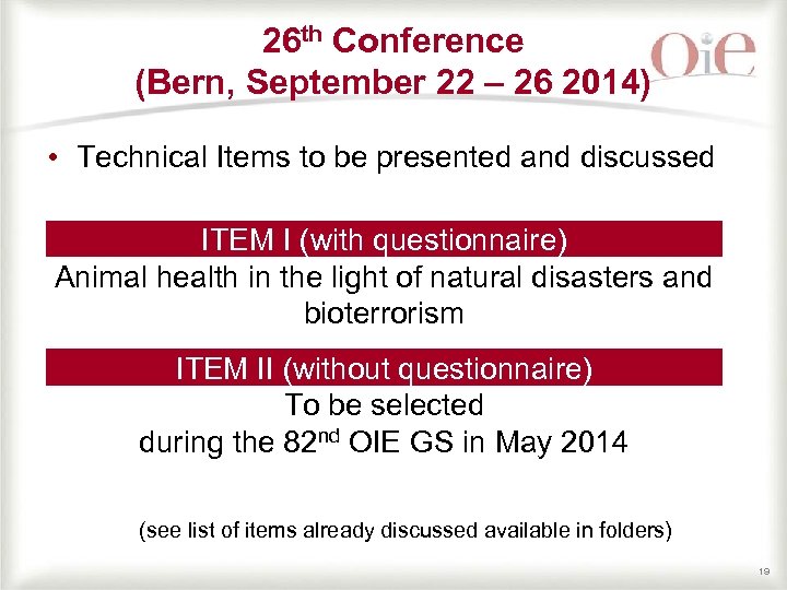 26 th Conference (Bern, September 22 – 26 2014) • Technical Items to be