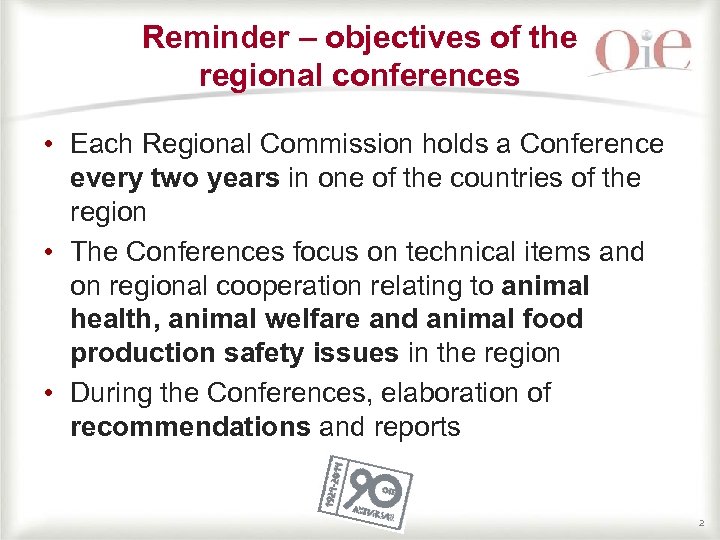 Reminder – objectives of the regional conferences • Each Regional Commission holds a Conference