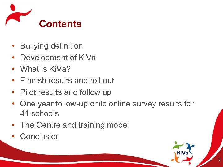 Contents • • • Bullying definition Development of Ki. Va What is Ki. Va?