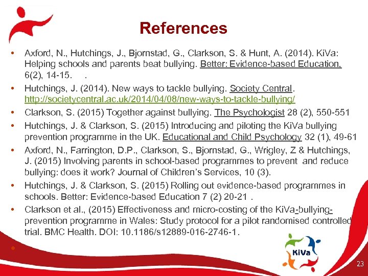 References • • Axford, N. , Hutchings, J. , Bjornstad, G. , Clarkson, S.