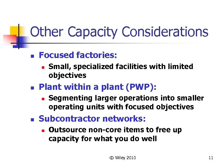 Other Capacity Considerations n Focused factories: n n Plant within a plant (PWP): n