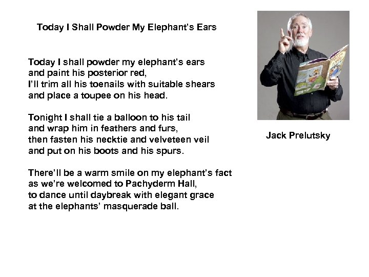 Today I Shall Powder My Elephant’s Ears Today I shall powder my elephant’s ears