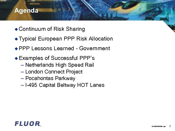 Agenda u Continuum u Typical u PPP of Risk Sharing European PPP Risk Allocation