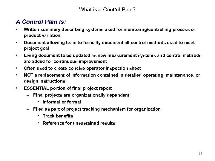 What is a Control Plan? A Control Plan is: • Written summary describing systems