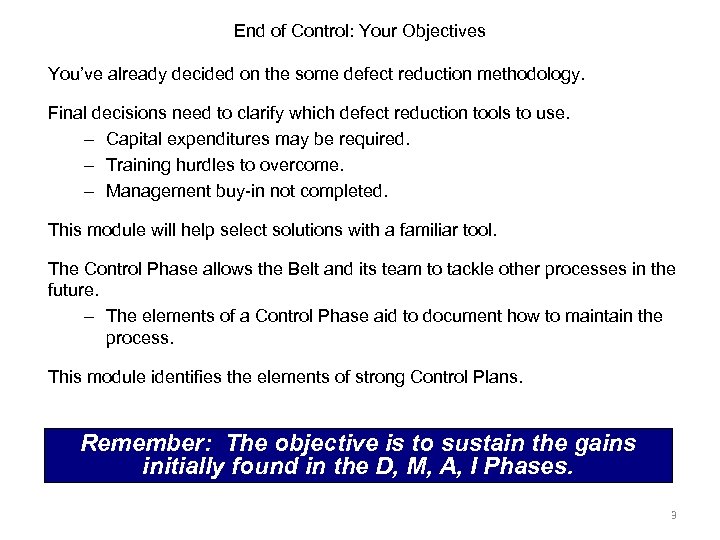 End of Control: Your Objectives You’ve already decided on the some defect reduction methodology.