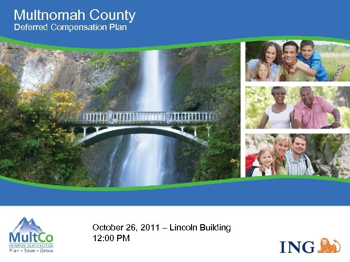 Multnomah County Deferred Compensation Plan Louisville Skyline October 26, 2011 – Lincoln Building 12: