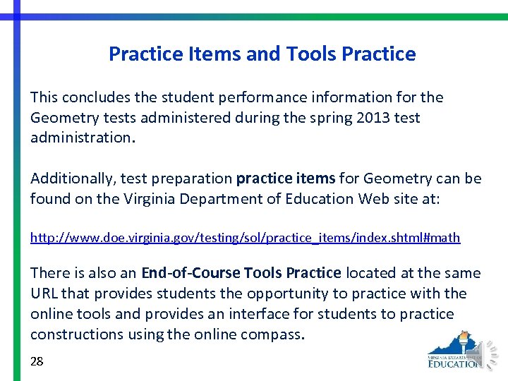 Practice Items and Tools Practice This concludes the student performance information for the Geometry