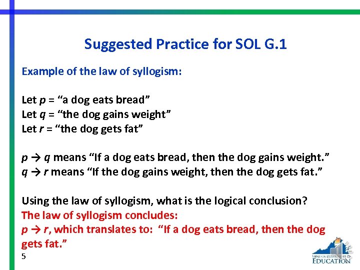 Suggested Practice for SOL G. 1 Example of the law of syllogism: Let p