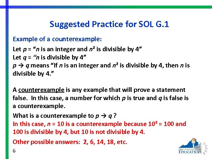 Suggested Practice for SOL G. 1 Example of a counterexample: Let p = “n