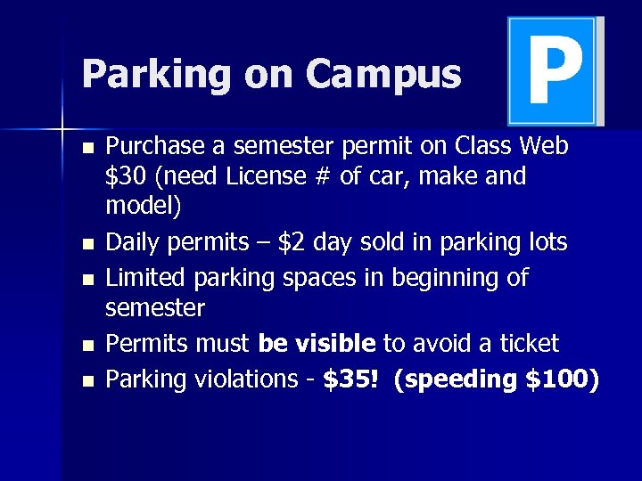 Parking on Campus n n n Purchase a semester permit on Class Web $30