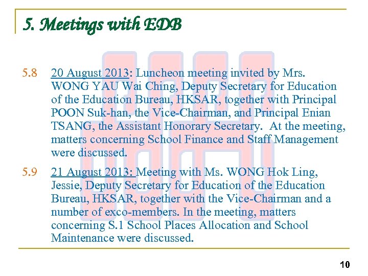 5. Meetings with EDB 5. 8 20 August 2013: Luncheon meeting invited by Mrs.