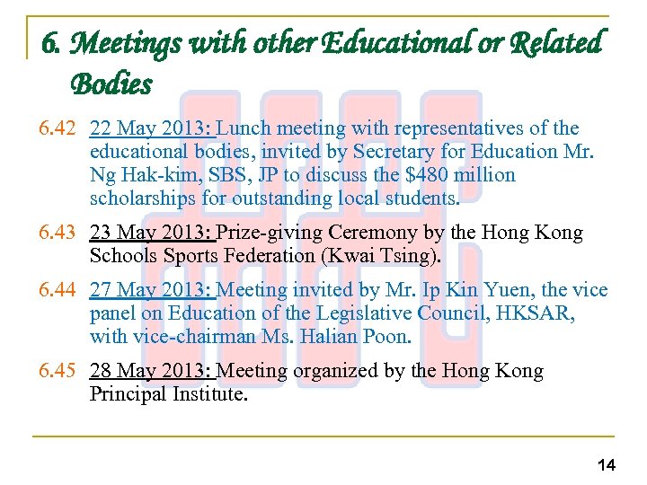 6. Meetings with other Educational or Related Bodies 6. 42 22 May 2013: Lunch