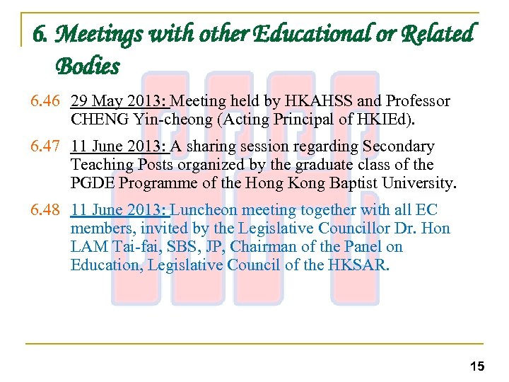 6. Meetings with other Educational or Related Bodies 6. 46 29 May 2013: Meeting