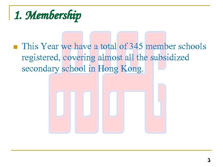 1. Membership n This Year we have a total of 345 member schools registered,