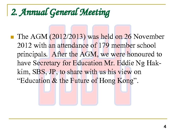 2. Annual General Meeting n The AGM (2012/2013) was held on 26 November 2012