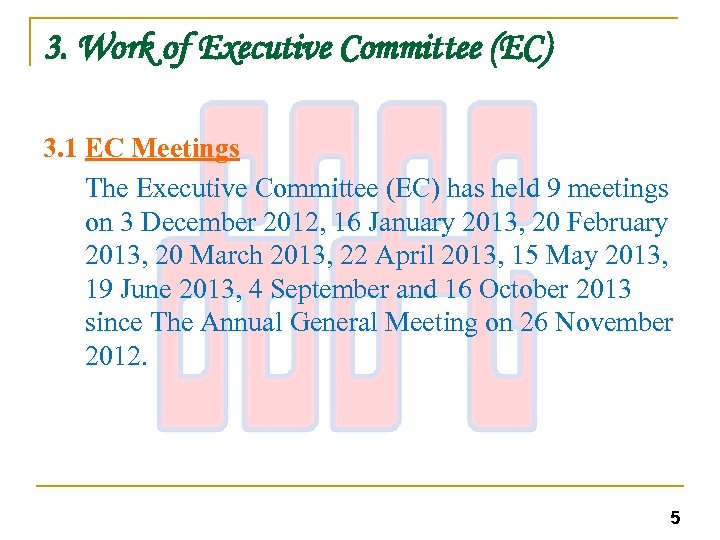 3. Work of Executive Committee (EC) 3. 1 EC Meetings The Executive Committee (EC)