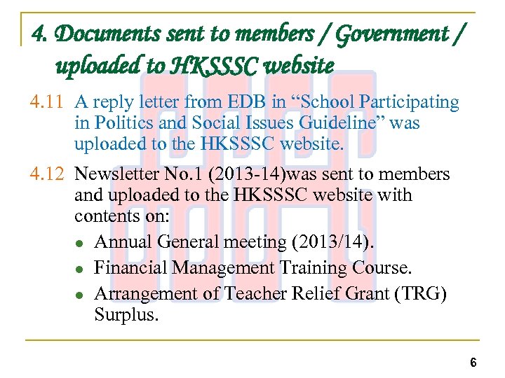 4. Documents sent to members / Government / uploaded to HKSSSC website 4. 11