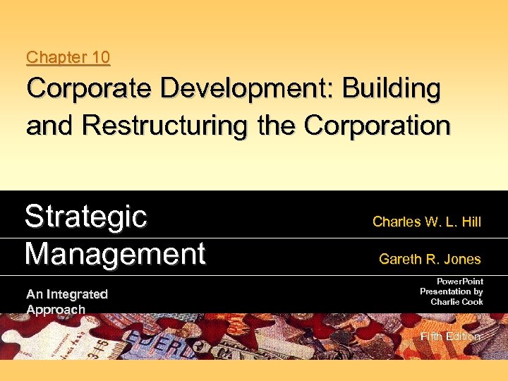 Chapter 10 Corporate Development: Building and Restructuring the Corporation Strategic Management An Integrated Approach