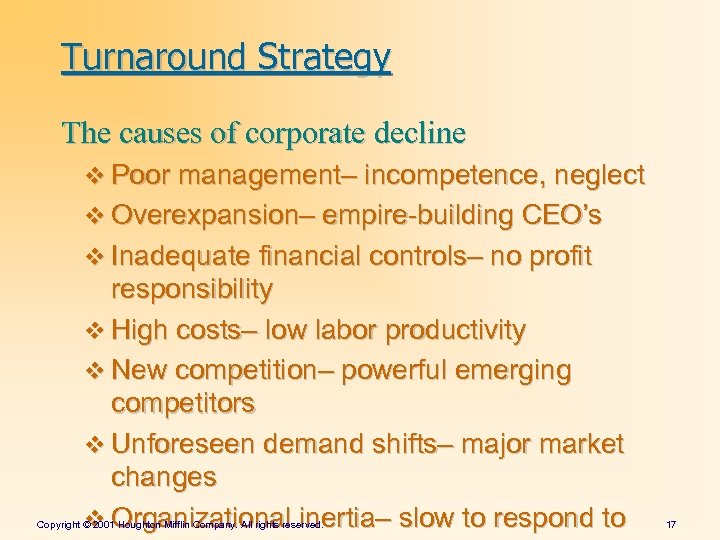 Turnaround Strategy The causes of corporate decline v Poor management– incompetence, neglect v Overexpansion–