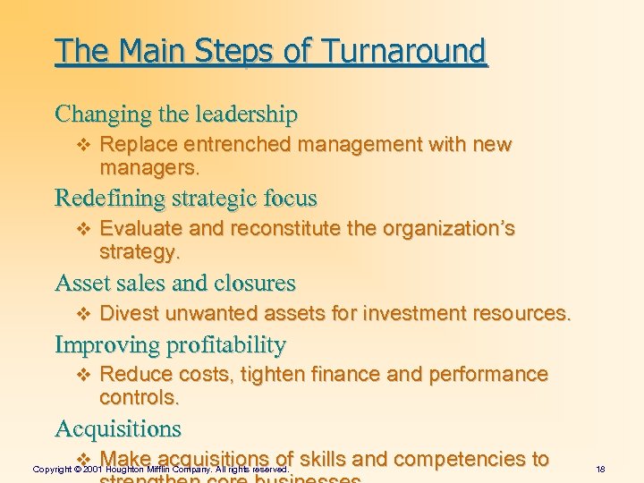 The Main Steps of Turnaround Changing the leadership v Replace entrenched management with new