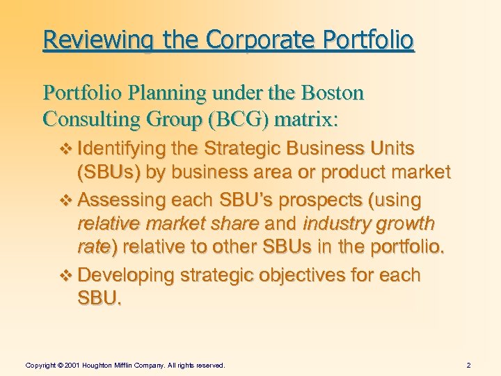 Reviewing the Corporate Portfolio Planning under the Boston Consulting Group (BCG) matrix: v Identifying
