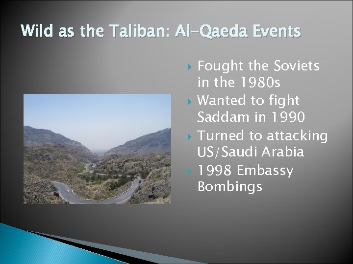 Wild as the Taliban: Al-Qaeda Events Fought the Soviets in the 1980 s Wanted