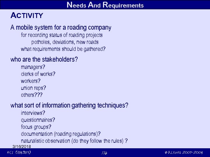 Needs And Requirements ACTIVITY A mobile system for a roading company for recording status