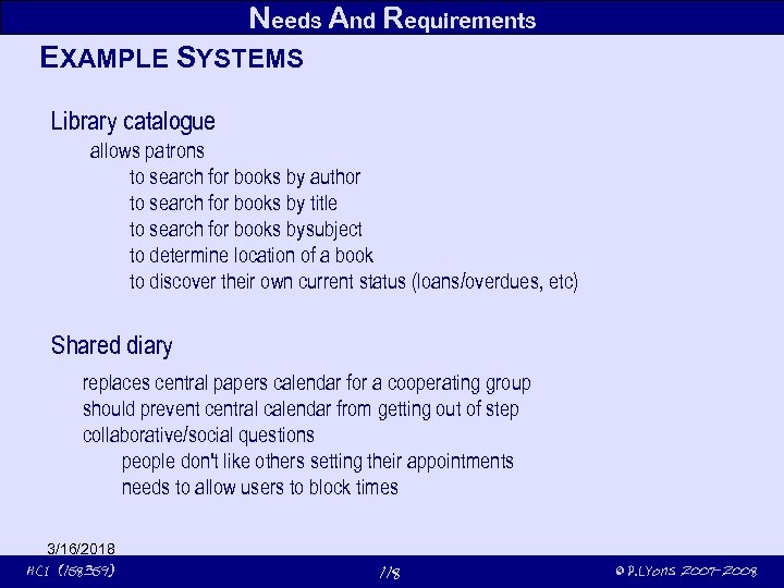 Needs And Requirements EXAMPLE SYSTEMS Library catalogue allows patrons to search for books by