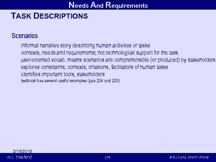 Needs And Requirements TASK DESCRIPTIONS Scenarios informal narrative story describing human activities or tasks