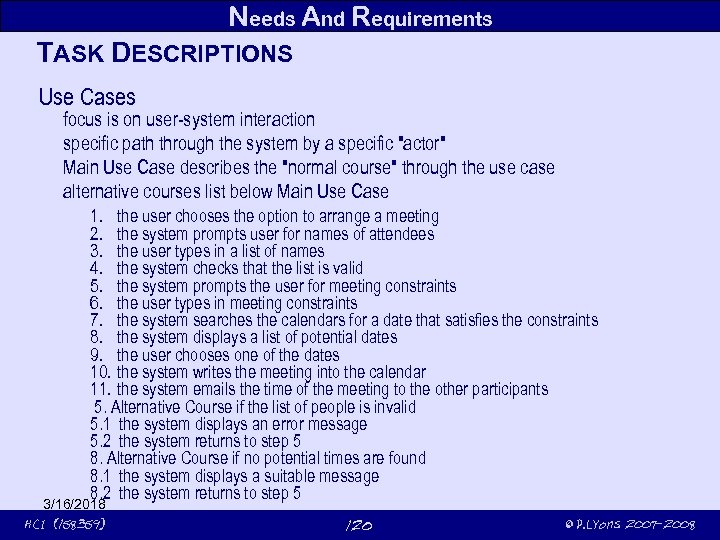 Needs And Requirements TASK DESCRIPTIONS Use Cases focus is on user-system interaction specific path