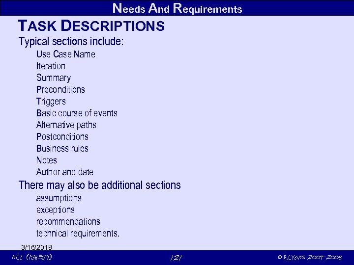 Needs And Requirements TASK DESCRIPTIONS Typical sections include: Use Case Name Iteration Summary Preconditions