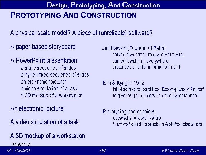 Design, Prototyping, And Construction PROTOTYPING AND CONSTRUCTION A physical scale model? A piece of