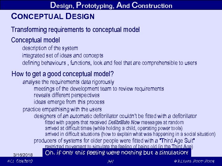 Design, Prototyping, And Construction CONCEPTUAL DESIGN Transforming requirements to conceptual model Conceptual model description