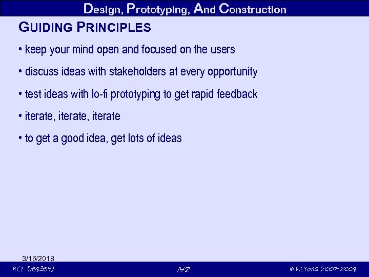 Design, Prototyping, And Construction GUIDING PRINCIPLES • keep your mind open and focused on