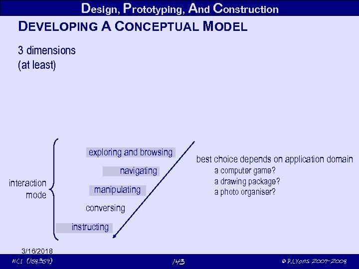 Design, Prototyping, And Construction DEVELOPING A CONCEPTUAL MODEL 3 dimensions (at least) exploring and
