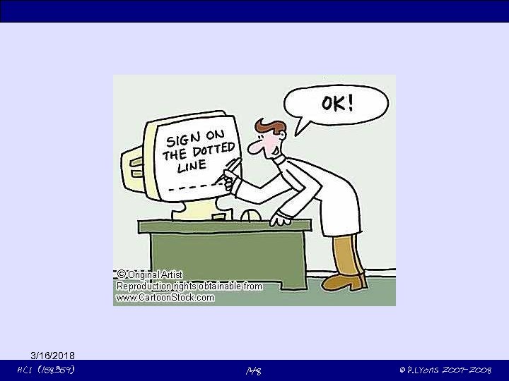 3/16/2018 HCI (158359) 148 © P. Lyons 2007 -2008 