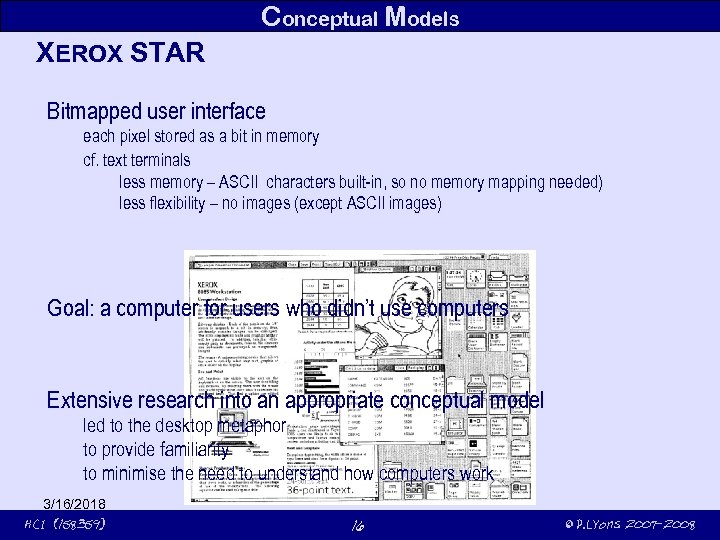 Conceptual Models XEROX STAR Bitmapped user interface each pixel stored as a bit in