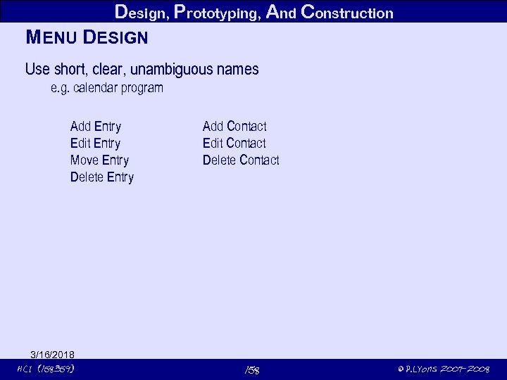 Design, Prototyping, And Construction MENU DESIGN Use short, clear, unambiguous names e. g. calendar