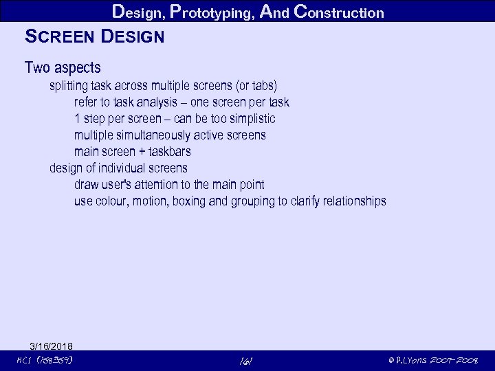 Design, Prototyping, And Construction SCREEN DESIGN Two aspects splitting task across multiple screens (or