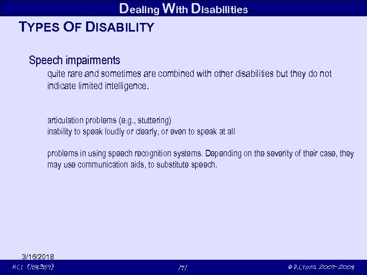 Dealing With Disabilities TYPES OF DISABILITY Speech impairments quite rare and sometimes are combined