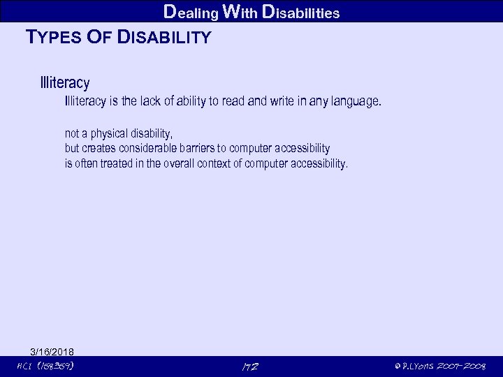Dealing With Disabilities TYPES OF DISABILITY Illiteracy is the lack of ability to read