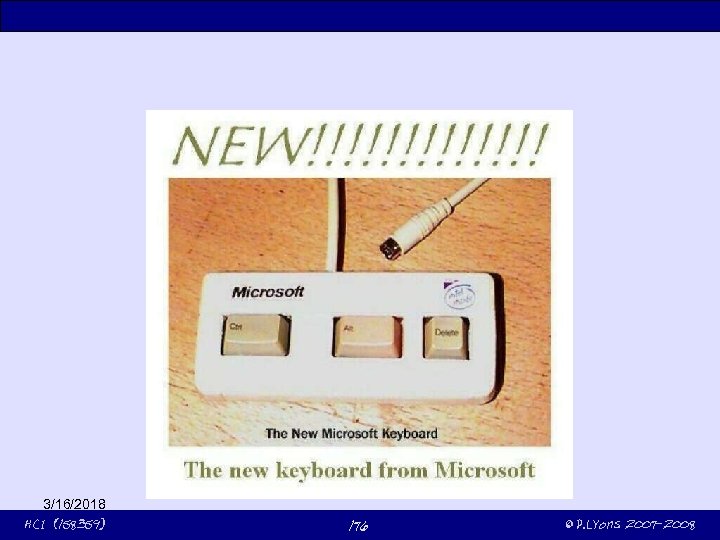 3/16/2018 HCI (158359) 176 © P. Lyons 2007 -2008 