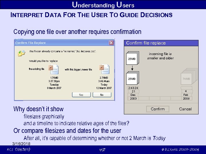 Understanding Users INTERPRET DATA FOR THE USER TO GUIDE DECISIONS Copying one file over