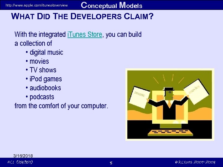 Conceptual Models WHAT DID THE DEVELOPERS CLAIM? http: //www. apple. com/itunes/overview With the integrated