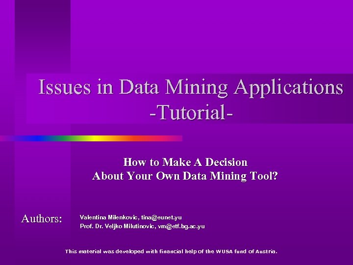 Issues in Data Mining Applications -Tutorial. How to Make A Decision About Your Own