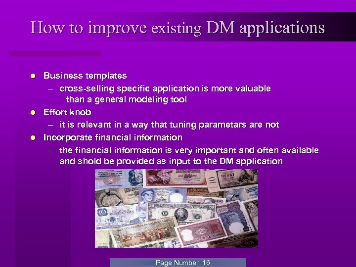 How to improve existing DM applications Business templates – cross-selling specific application is more